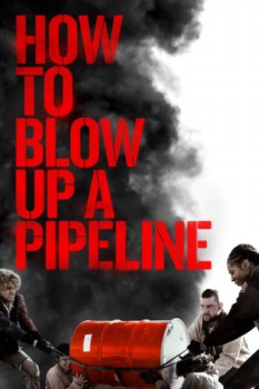 poster How to Blow Up a Pipeline  (2023)