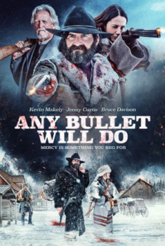poster Any Bullet Will Do - Um Gnade muss man flehen
