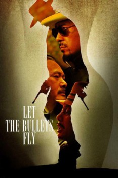 poster Let the Bullets Fly - Tödliche Kugeln